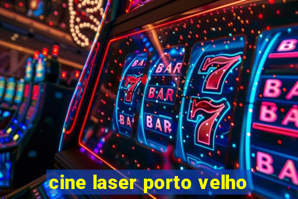 cine laser porto velho